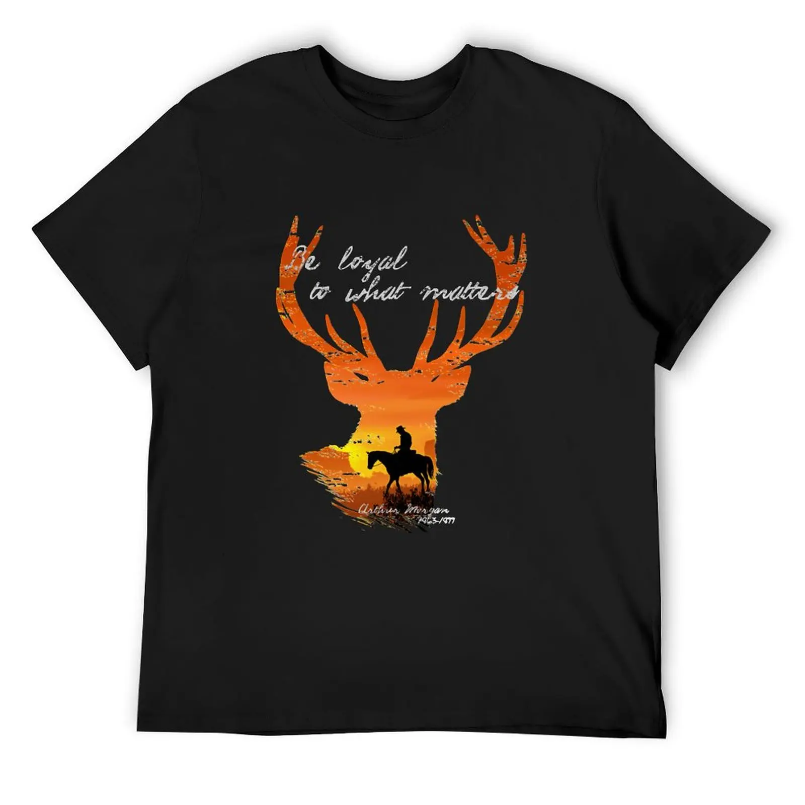 

Be Loyal to what matters Arthur Morgan T-Shirt animal prinfor boys cute tops custom shirt plain black t shirts men