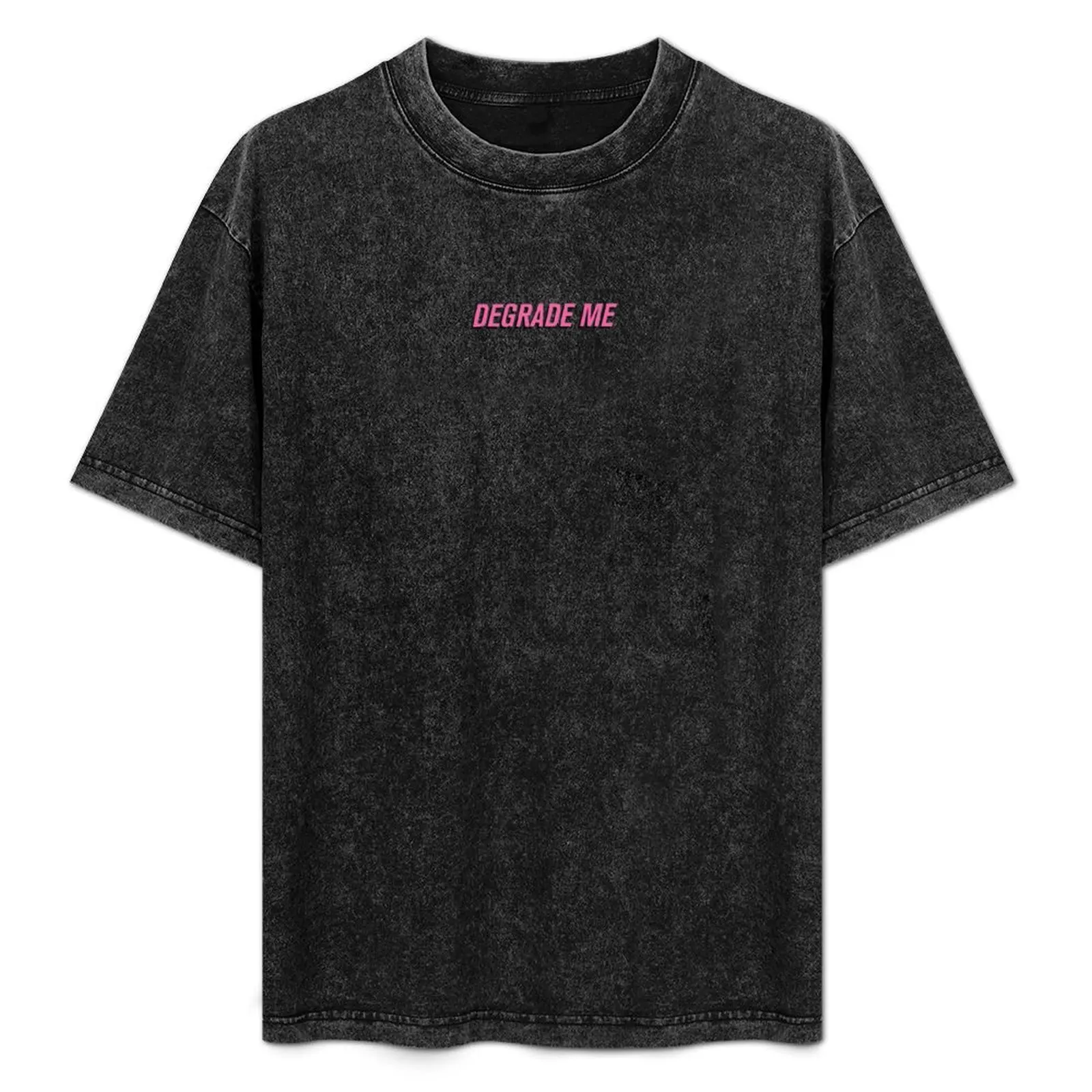 Degrade me- Call Her Daddy T-Shirt Urban Style Print T-Shirt