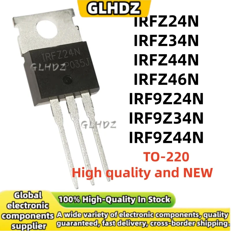 10PCS brand new IRFZ24N IRFZ34N IRFZ44N IRFZ46N IRF9Z24N IRF9Z34N IRF9Z44N TO-220 in stock