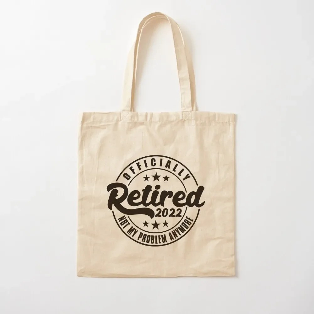 

Retired 2022 Not my Problem Tote Bag Beach bag tote bag university