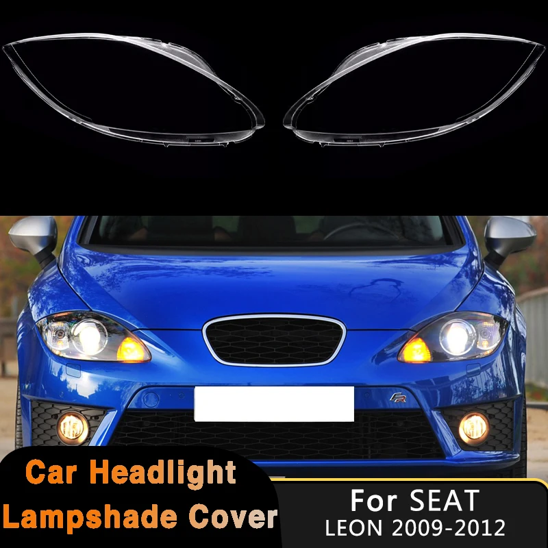 

For Seat Leon 2009 - 2012 Car Headlight Shell Headlamp Cover Headlamp Cap Lampshade Case Auto Replace Front Lamp Transparent Cap