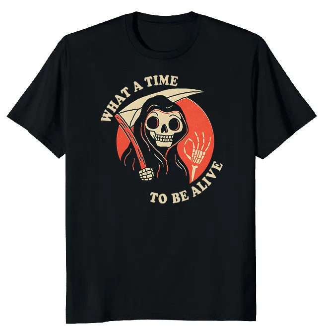 NEW LIMITED What A Time To Be Alive Novelty Heavy Cotton Tee  Fast ShippingAnime Pattern Summer Clothing