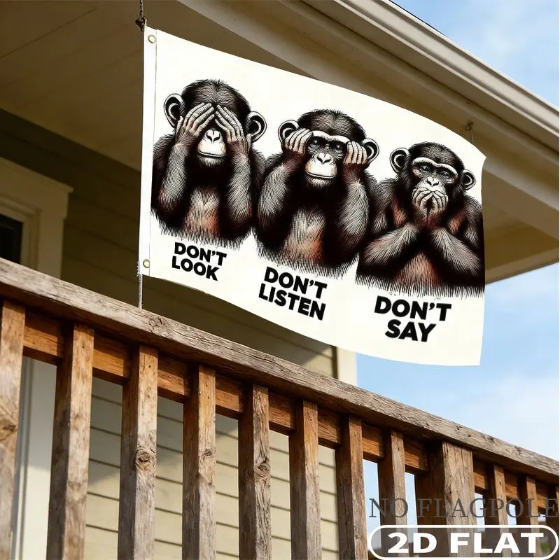 

1pc Single Side 2D FLAT Printing Don't Look Don't Listen Don't Say Flag Banner, Durable Polyester, Suitable for Outdoor Decor