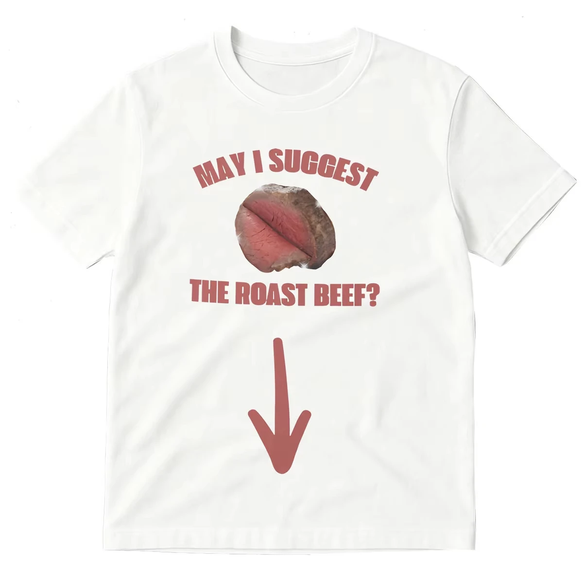 Roast Beef Funny T-shirts May I Suggest Prank Gag Gift Exchange T-Shirt Unhinged Inappropriate Humor Short Sleeve T Shirts Tops