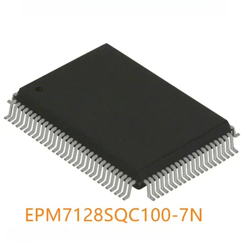 1PCS EPM7128SQC100-7N EPM7128SQC100 -10 -10N -15N EPM7128 QFP100 ใหม่ชิปลอจิก