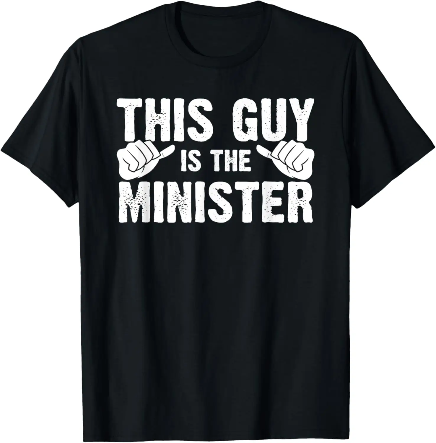 

This Guy Is The Minister Priest Ministers T-Shirt
