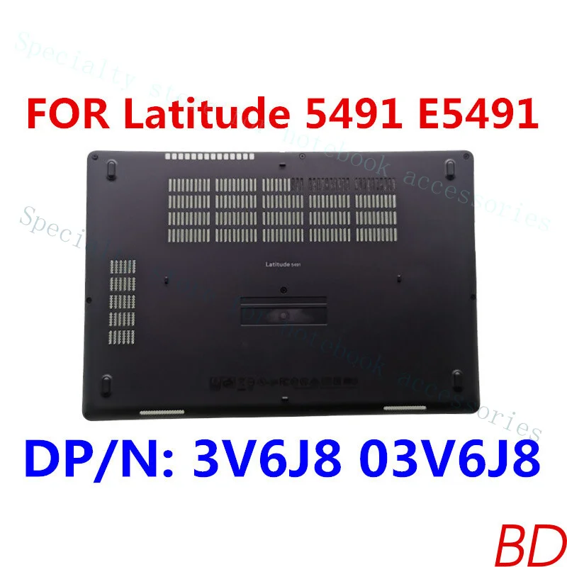 A+ 3V6J8 03V6J8 Bottom Cover Base Lid Back D Shell For Dell Latitude 5491 E5491