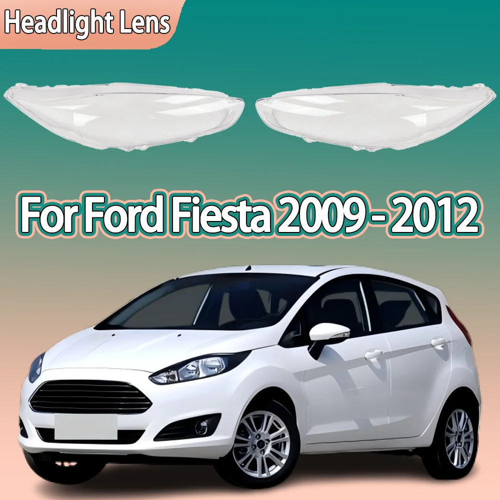 

Ford Fiesta 2013 2014 2015, крышка передней фары, прозрачный корпус фары, линза из плексигласа, замена оригинального абажура