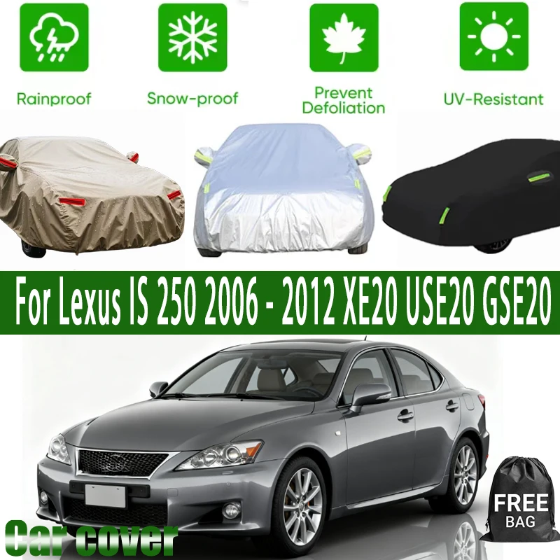 

For Lexus IS 250 2006-2012 2011 XE20 USE20 GSE20 car cover Winter Summer Snowproof Dustproof Shield, Waterproof Sunproof Auto