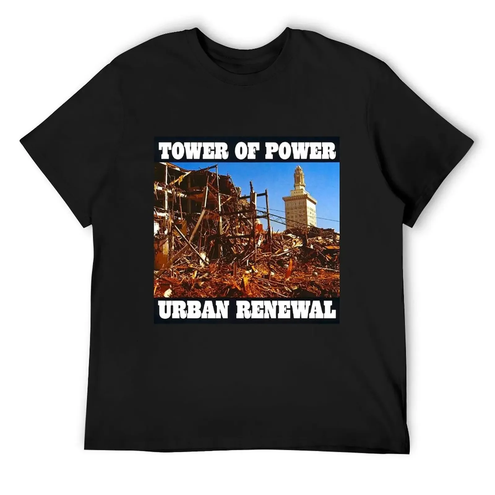 

Tower of Power urban renewal T-Shirt street wear cute clothes luxury designer mens graphic t-shirts funny