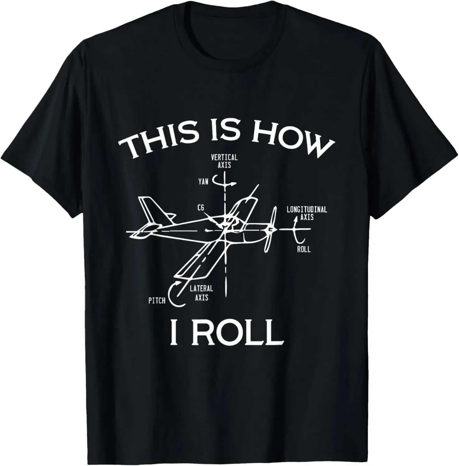 This Is How I Roll Airplane Pilot Flying Plane Gift T-Shirt Custom Printed Graphic T Shirts Funny Shirt Mens T Shirt Camiseta