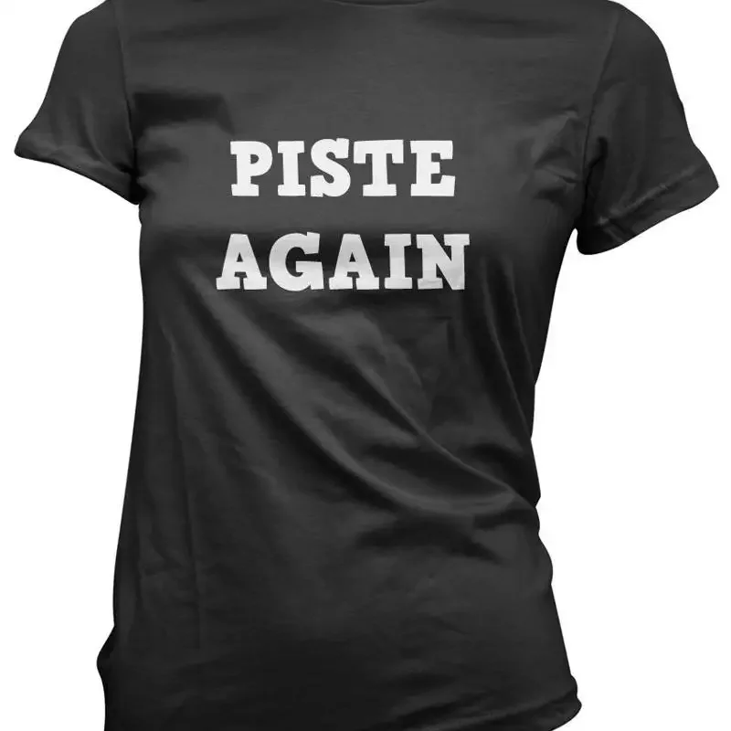 Piste Again Funny Skiing Snowboarding Winter Sports Women'S Girl'S T Shirt
