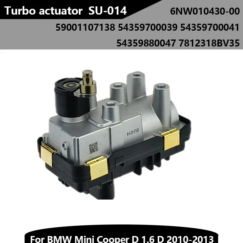 New SU-014 BV35 Turbo Actuator 6NW010430-00 59001107138 BV35 for BMW Mini Cooper D 1.6 D 2010-2013 54359700039 54359700041