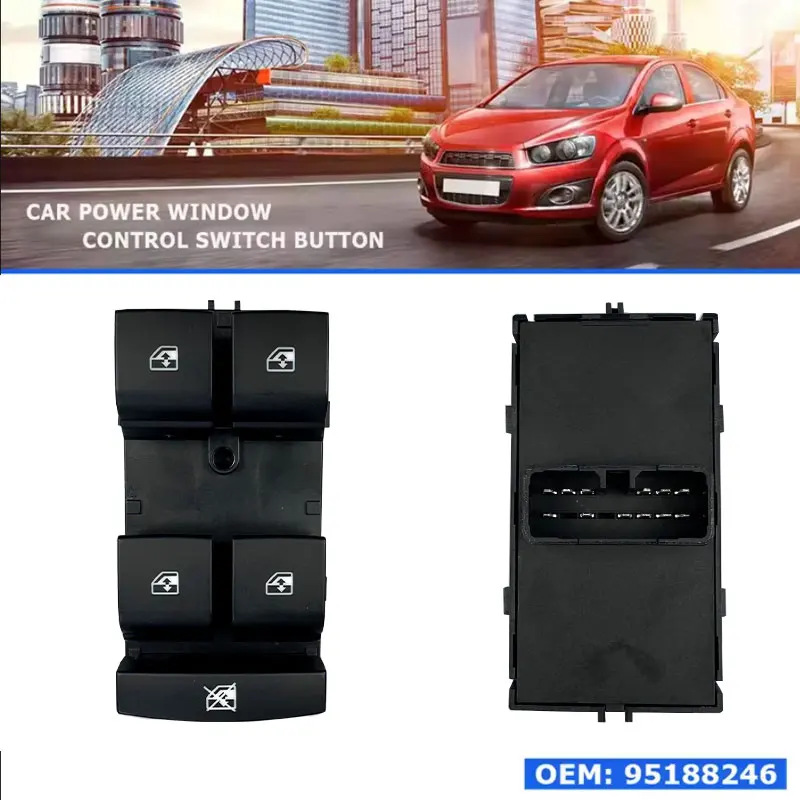 

Electric Power Master Window Lifter Control Switch For Chevrolet Aveo / Sonic Trax Car Push Button Switches 95188246 12pins