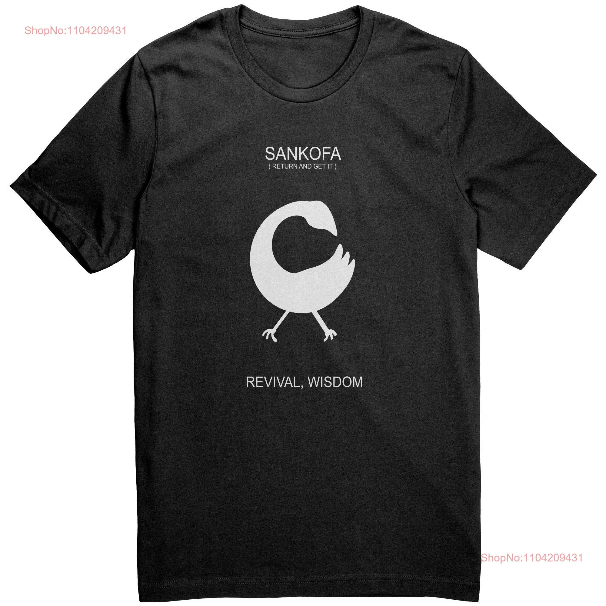 SANKOFA II RETURN and get it t shirt long or short sleeves