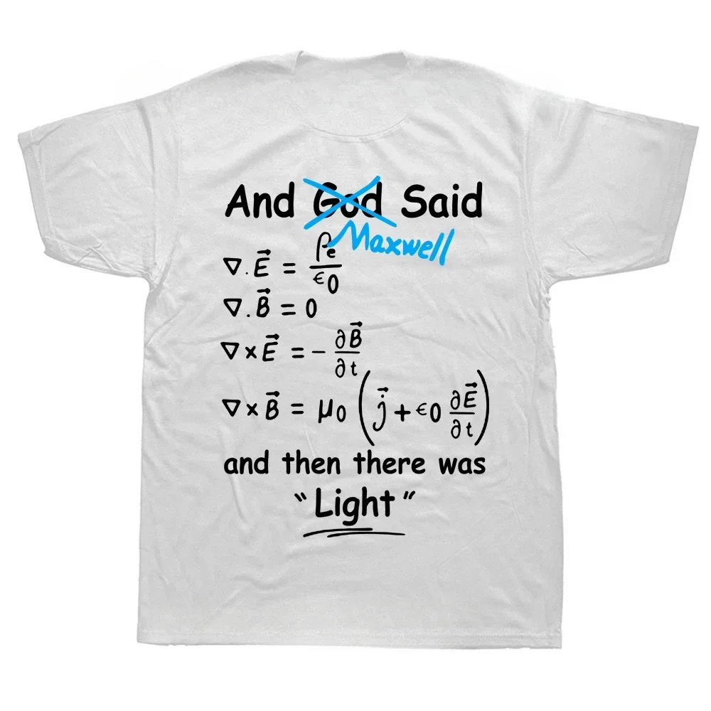 Birthday Gifts Graphic Cotton Streetwear Short Sleeve T-shirt Funny God Said Maxwell Equations and Then There Was Light clothing