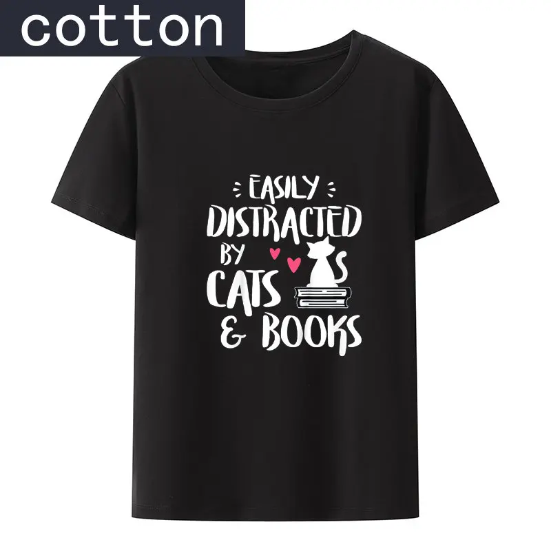 

Easily Distracted By Cats and Books - Cat & Book Lover Cotton T-Shirt Female Clothing Tee Gift Camisa Comfortable Trending