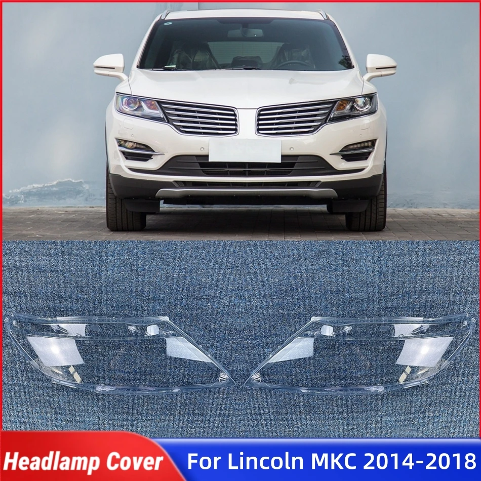 

For Lincoln MKC 2014 2015 2016 2017 2018 Car Gadgets Lights Cover Headlight Glass Car Front Headlight Lens Cover Lights Shell
