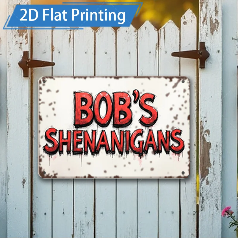 [2D FLAT] علامة معدنية قطعة واحدة، علامة معدنية قديمة مقاس 8 × 12 بوصة "Bob's Shenanigans" طباعة مسطحة ثنائية الأبعاد