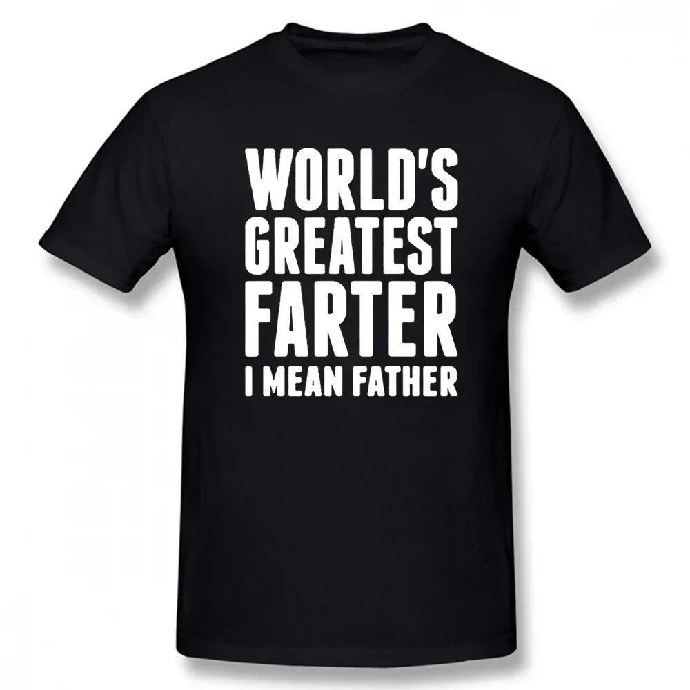 Graphic Streetwear Short Sleeve Best Dad Ever Father Day Gift Papa T-shirt Funny Worlds Greatest Farter I Mean Father T Shirts