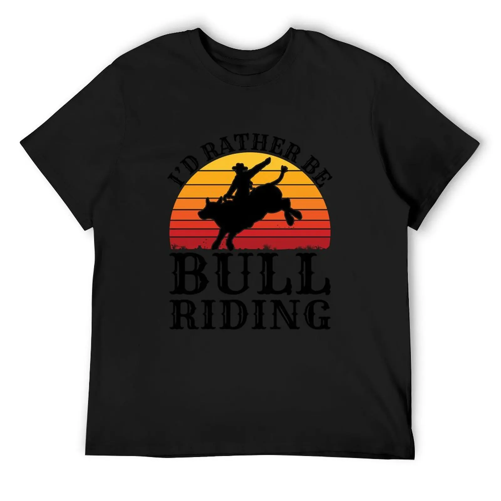 

I'd Rather Be Bull Riding Rodeo Rider T-Shirt customizeds hippie clothes fashion shirts topping men t shirts