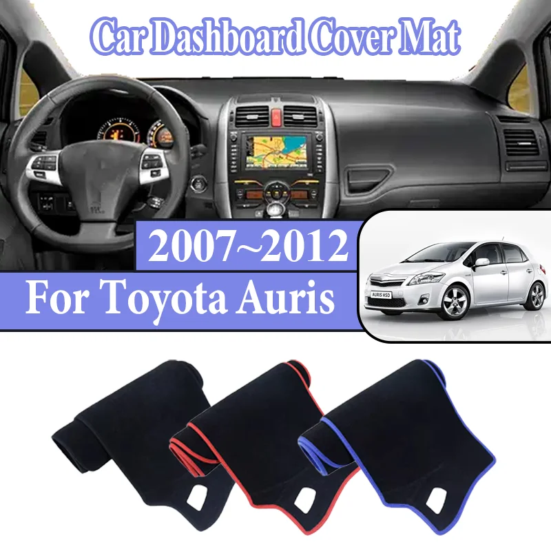 For Toyota Auris Corolla Blade E150 2007~2012 2008 Car Center Console Mat Avoid Light Anti-sun Dashboard Dashmat Auto Interior