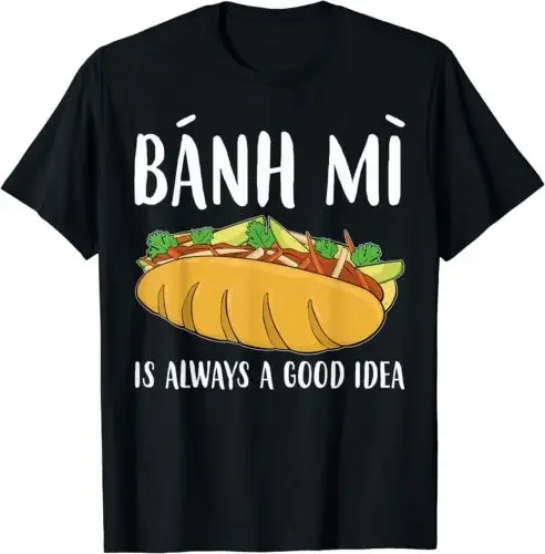 Good Idea Funny Vietnamese Sandwich Best Gift Idea Tee T-Shirt S-3XL