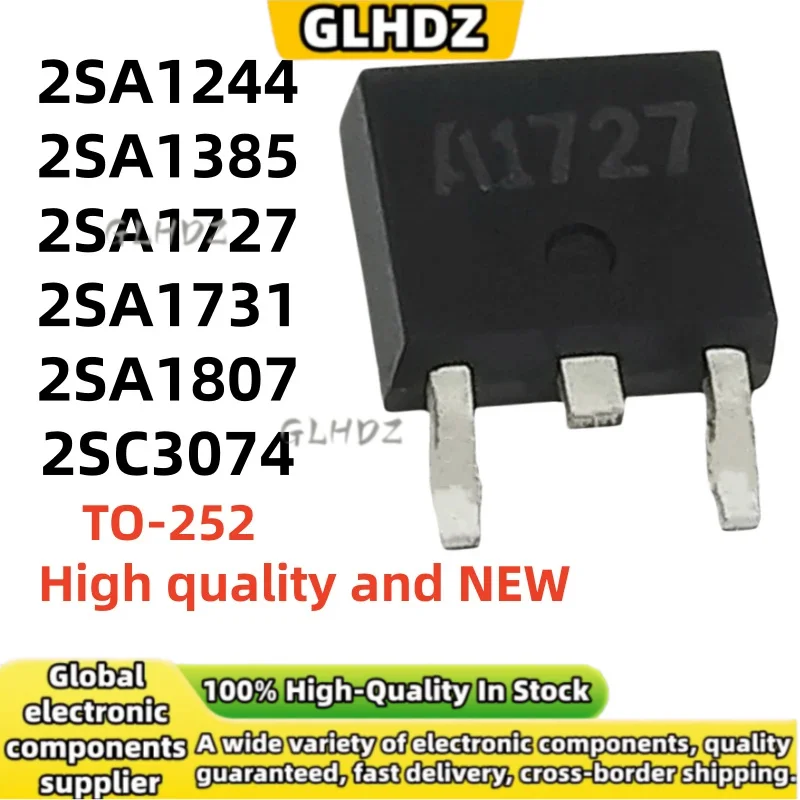 High quality and new 10pcs 2SA1244 2SA1385 2SA1727 2SA1731 2SA1807 2SC3074 TO-252 in stock