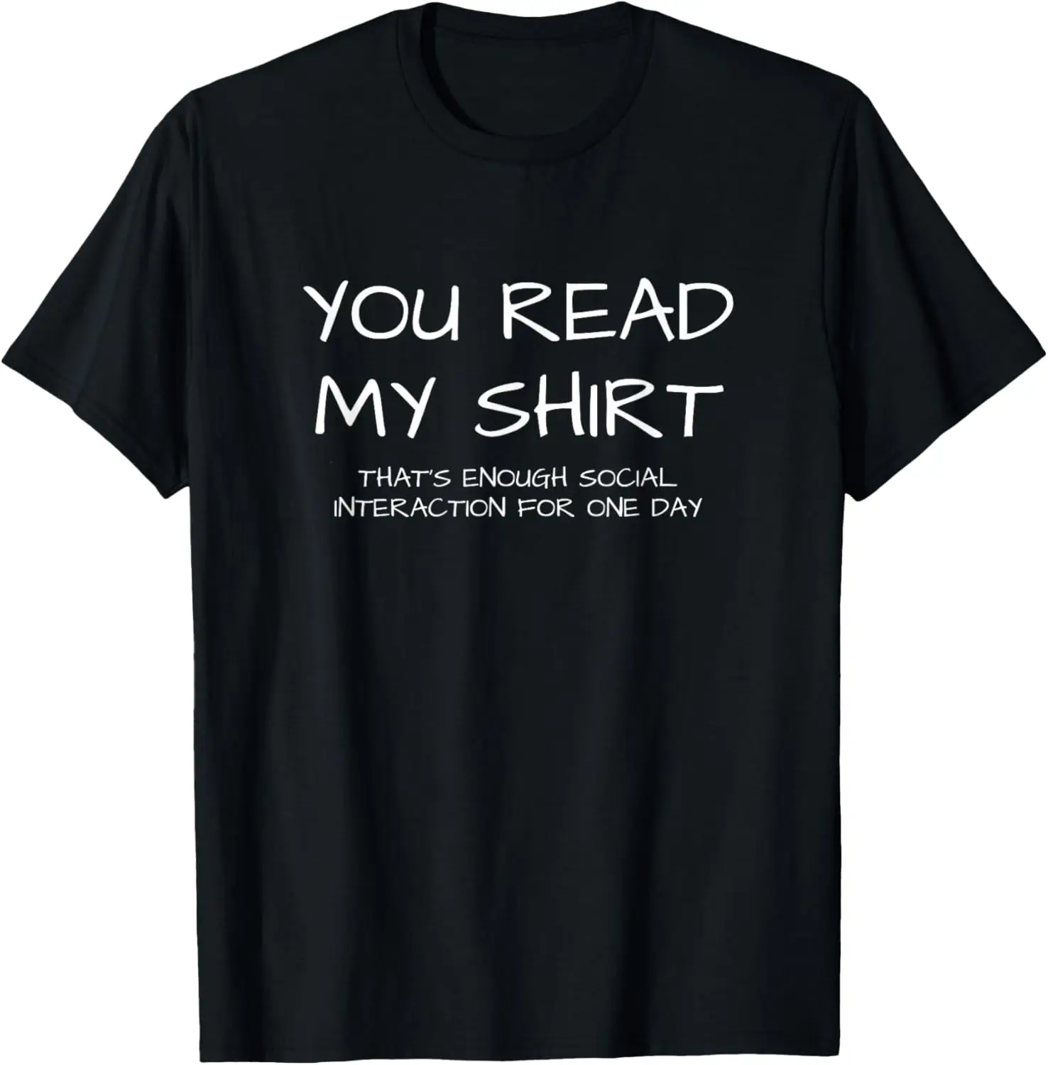 You Read My Tee That's Enough Social Interaction - Humour T-Shirt Social anxiety meme,American-style humorous and sarcastic short phrases