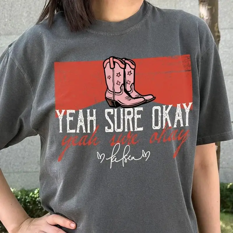 Yeah Sure Okay T Shirt For Country Music Lover Tour 2023 Kelsea Ballerini Merch Song Lyrics