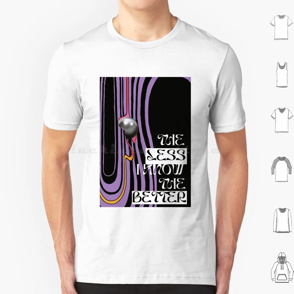 The Less I Know T Shirt Cotton Men Women DIY Print The Less I Know The Better The Less I Know Tame Tame Impala Impala Indie
