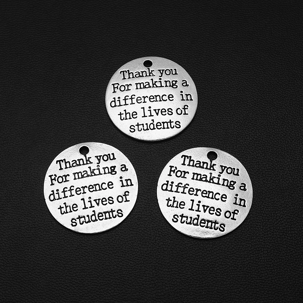 

10pcs/lot--25mm Thank You For Making A Difference In The Lives Of Students Charms Pendants For Diy Jewelry Making Supplies