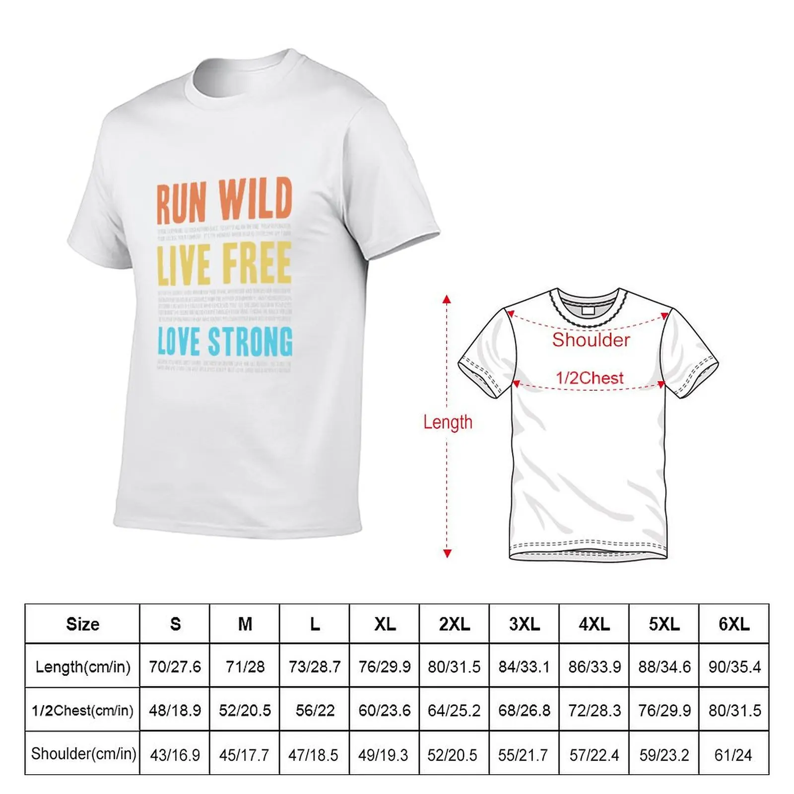 Run Wild. Live Free. Love Strong. (Reprise) T-Shirt Man t-shirt blacks mens tall t shirts