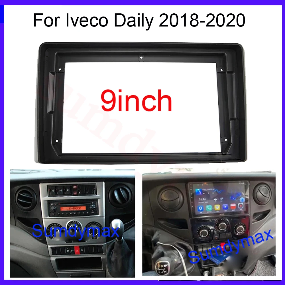 

9INCH Car radio frame For Iveco Daily 2017 2018 2019 2020 Android Big Screen Radio Audio Kit Fascia Panel