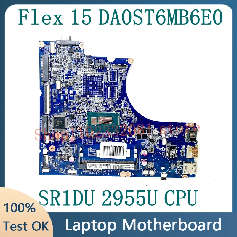 

High Quality Mainboard For Lenovo IdeaPad Flex 14 15 DA0ST6MB6E0 Laptop Motherboard With SR1DU 2955U CPU 100% Full Working Well