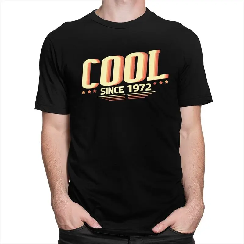 Cool Since 1972 Limited Edition T Shirt Men Pre-shrunk Cotton Tshirt Handsome Tee Tops Short Sleeved 50th Birthday T-shirt