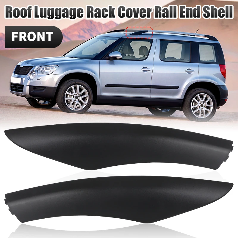 Roof Luggage Bar Rail End Shell Cover For Skoda Yeti SUV 2009-2018 Roof Rack Cover Replacement 5LD860146-GT5 5LD860145-GT5