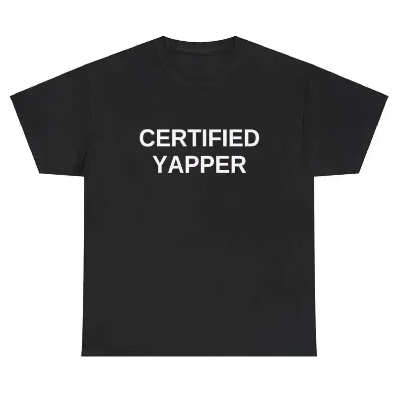 Certified Yapper T Shirt Funny Sayings Yapping Extrovert Gen Z Silly Meme Tee
