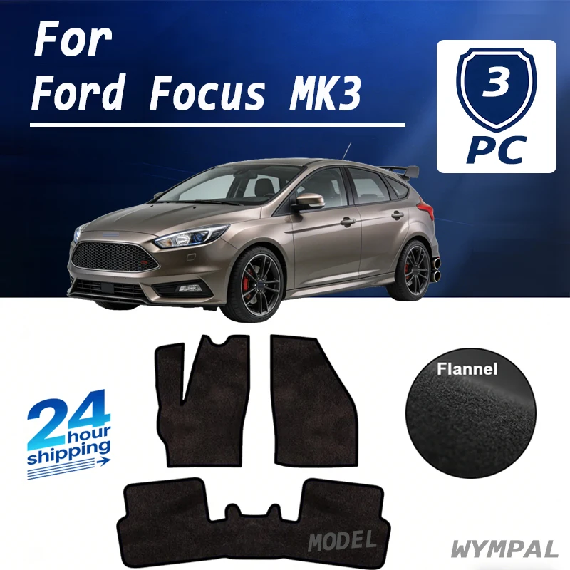 Flannel For Ford Focus MK3 MK3.5 III 2012~2019 2015 2016 2017 Car Floor Mats Rugs Panel Carpet Cover Pad Foot Pads Footpads
