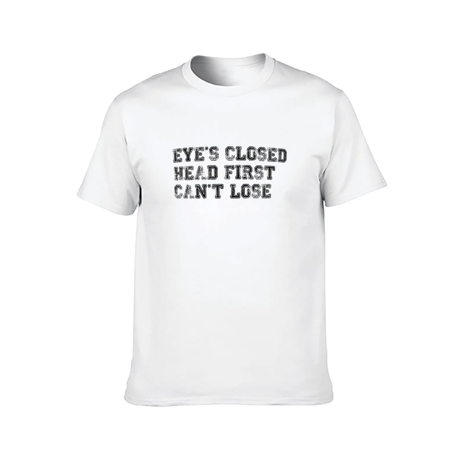 eye's closed, head first, can't lose - brooklyn nine-nine - jake peralta T-Shirt Personalized t-shirt mens champion t shirts