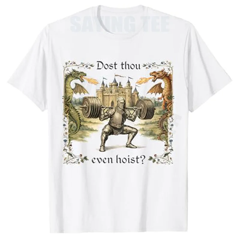 Dost Thou Even Hoist Medieval Gym Meme Retro Funny Lifting T-Shirt Y2K Gym Lift Muscle Workout Men Fashion Saying Tee Novelty