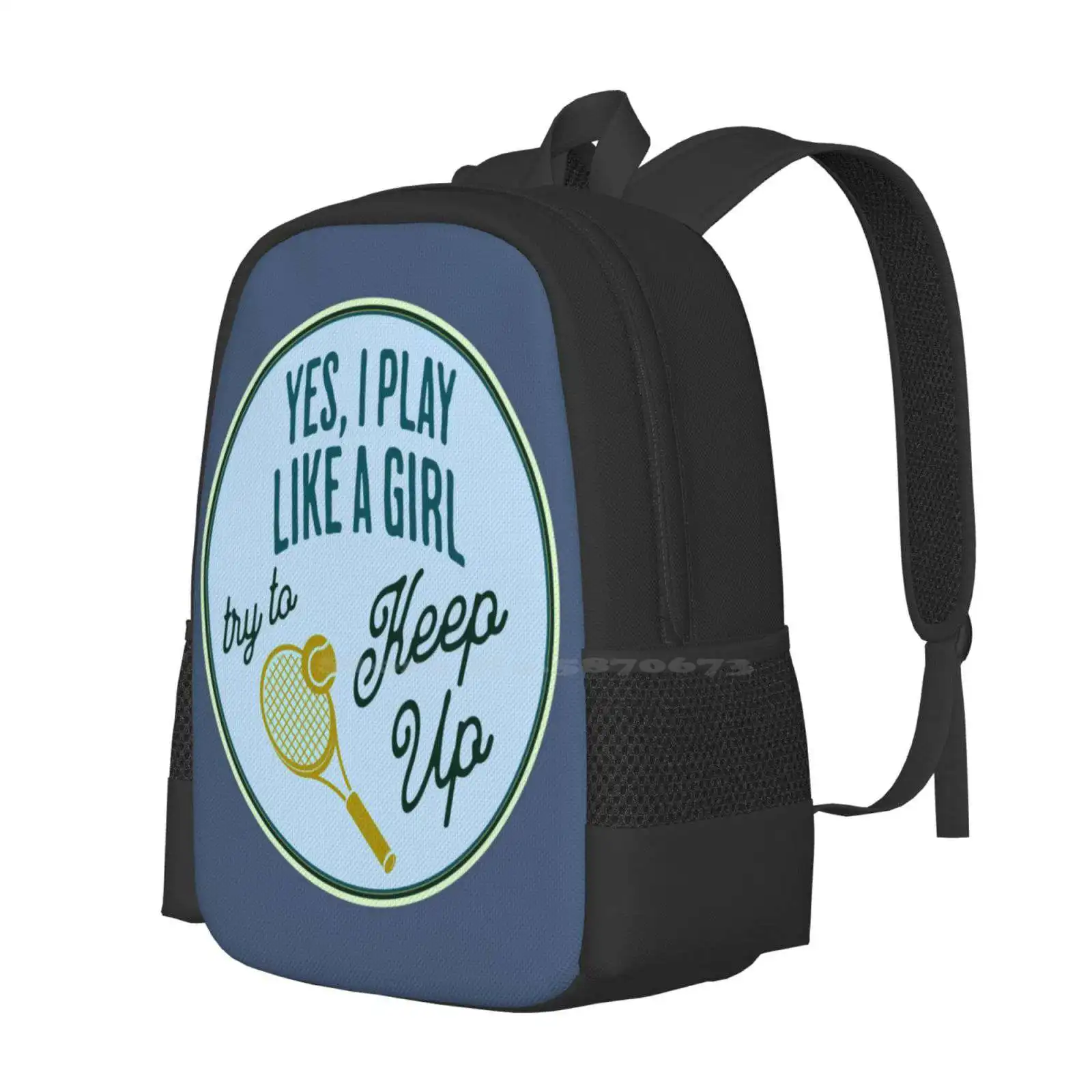 Tennis - Yes, I Play Like A Girl! Try To Keep Up. Sassy Sayings - Challenge. Hot Sale Schoolbag Backpack Fashion Bags Sassy