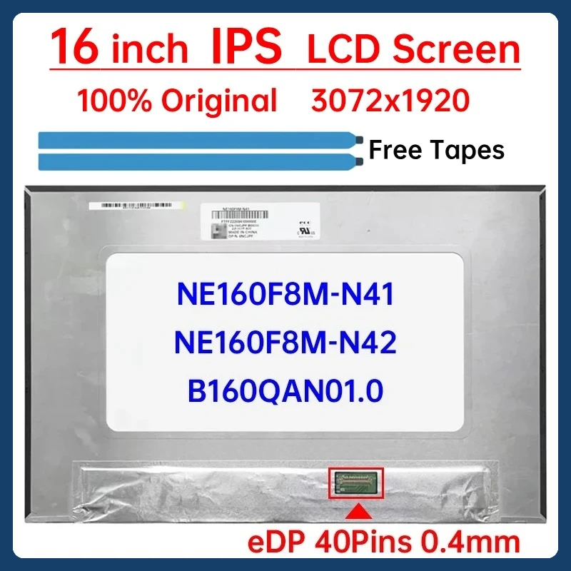 

16" Laptop LCD Screen NE160F8M N41 NE160F8M-N41 NE160F8M-N42 B160QAN01.0 Display Matrix Panel 3072x1920 100% sRGB eDP 40 Pins