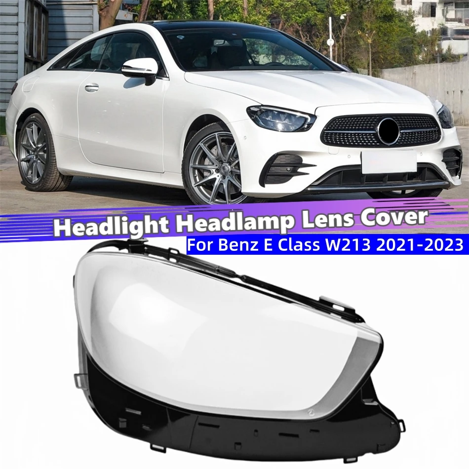 

For Mercedes Benz E Class W213 E260 E300 E350 2021 2022 2023 Car Replacement Parts Dust Cover For Headlights Glass replacement