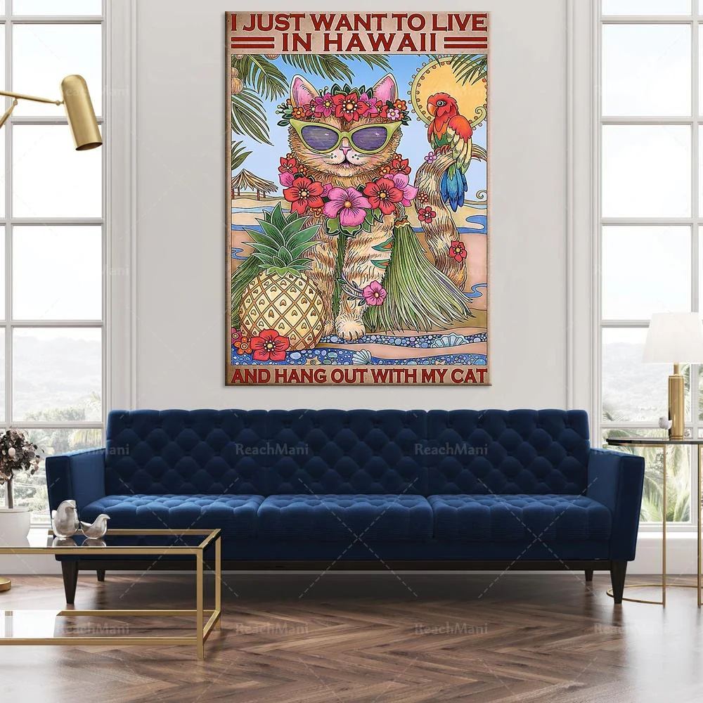 Hawaiian cat I just want to live in Hawaii, hang out with my cat, bar cafe family garage retro wall decoration poster