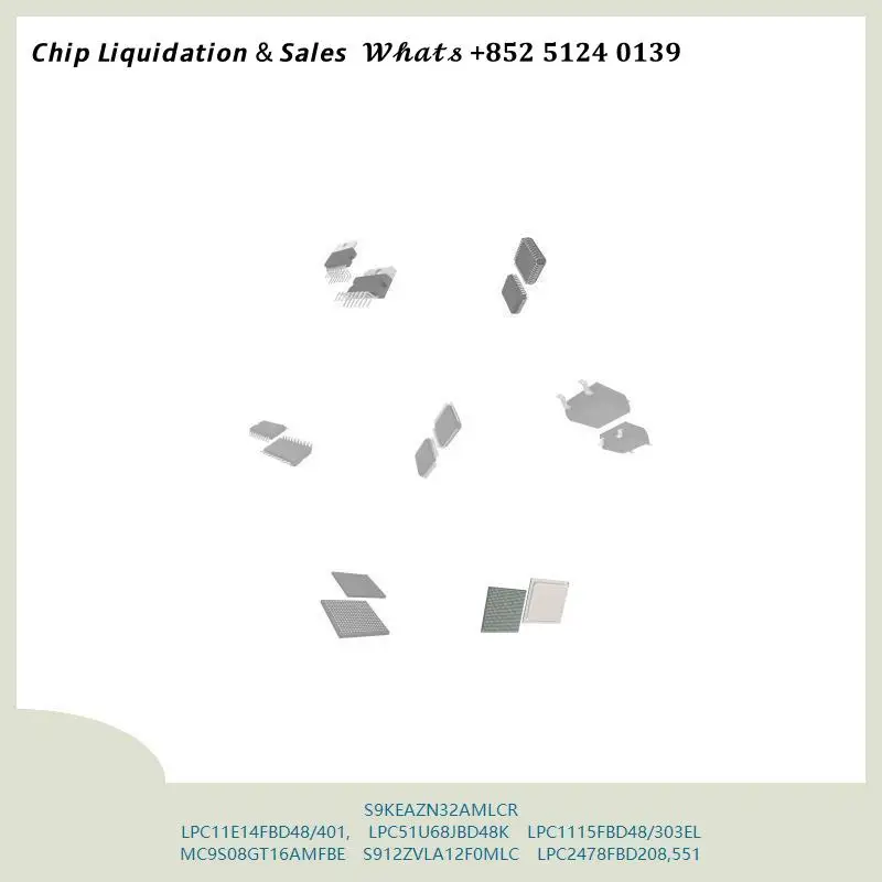 MCU chip S9KEAZN32AMLCR LPC11E14FBD48/401, LPC51U68JBD48K LPC1115FBD48/303EL MC9S08GT16AMFBE S912ZVLA12F0MLC LPC2478FBD208,551