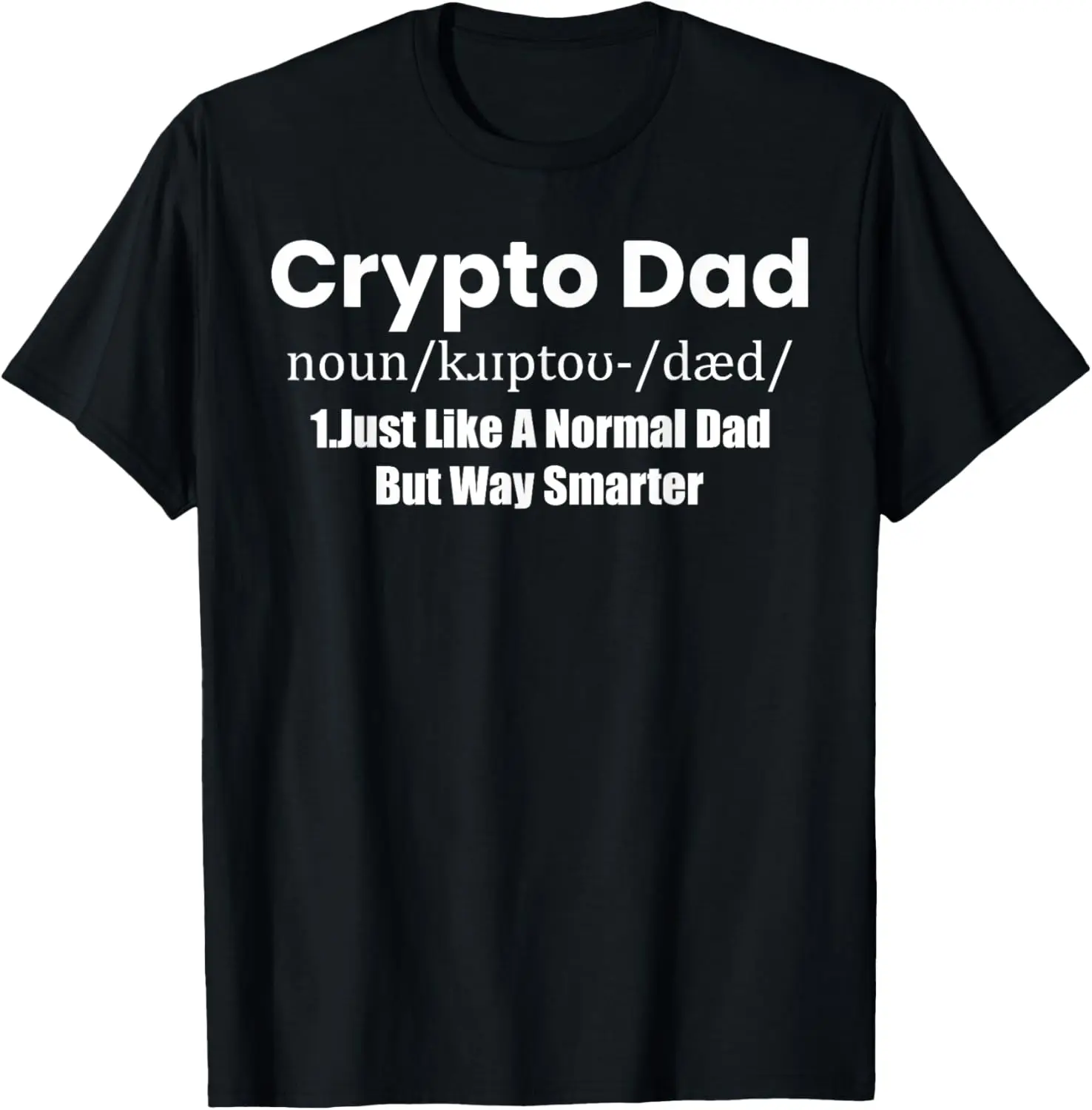 Crypto Dad Like A Normal Dad funny Bitcoin Coin Miner Crypto T-Shirt