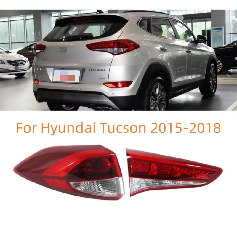 

For Hyundai Tucson 2015 -2018 Car Accessories Rear Inner Outer Tail Light LED Rear Fog Lamp Auto Turn Signal Brake Lamp