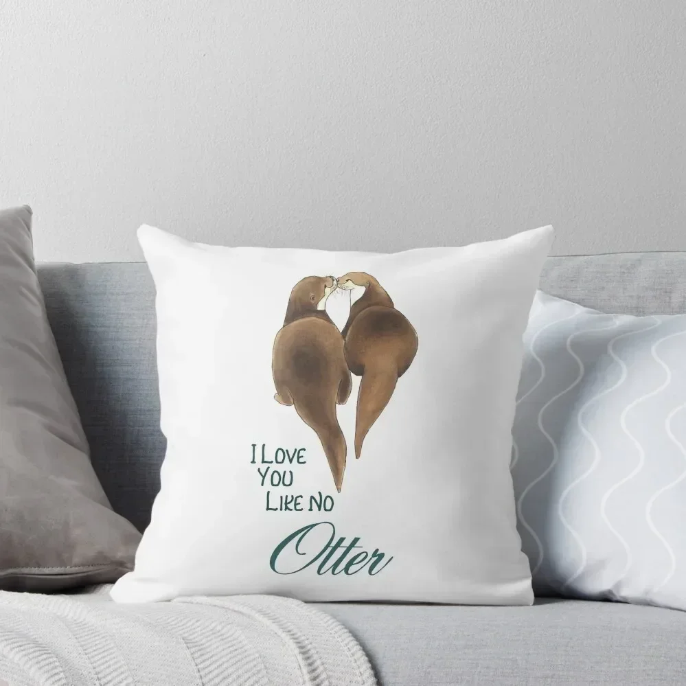 

I Love You Like No Otter Throw Pillow Bed pillowcases Pillow Decor Decorative Sofa Cushion Room decorating items pillow