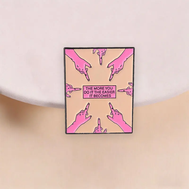 Cartoon Comics Hands Enamel Pin The More You Do It The Easier It Becomes Pink Finger Funny Quote Brooch Lapel Badge Jewelry Gift